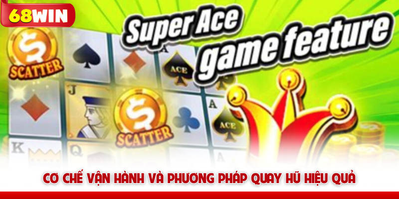 Cơ chế vận hành và phương pháp quay hũ 68win hiệu quả